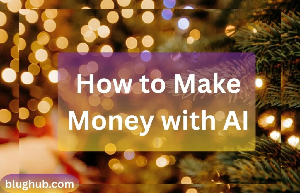 How to Make Money with AI